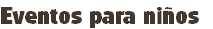 Eventos para niños 